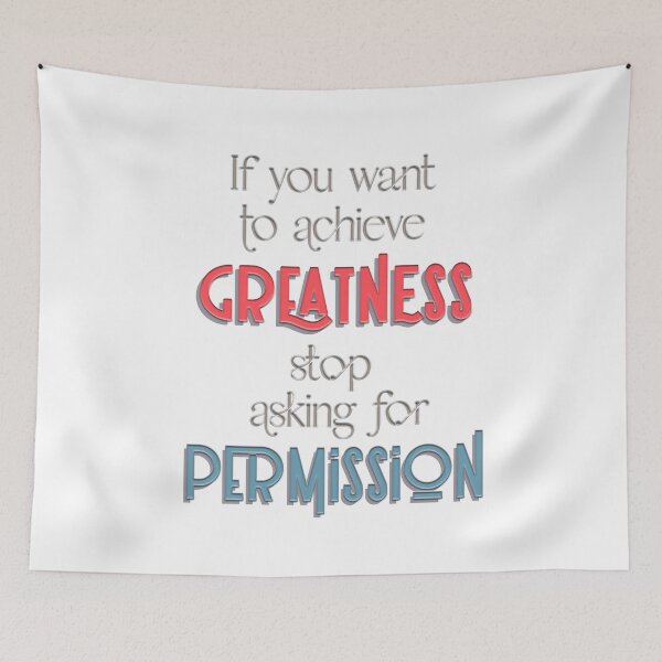 Item preview, If you want to achieve greatness stop asking for permission (Coral and Blue) designed and sold by squishyrainbow.