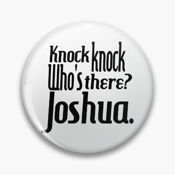 Item preview, Knock knock-who's there-Joshua-name-funny-for him-black-white designed and sold by DrStickerManiac.