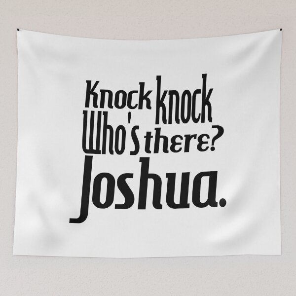 Item preview, Knock knock-who's there-Joshua-name-funny-for him-black-white designed and sold by DrStickerManiac.
