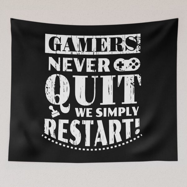 Item preview, Gamers never quit ,we simply restart.  designed and sold by Moussa  Sussi.