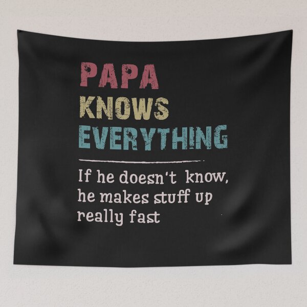 Item preview, Papa knows everything if he doesnt know he make stuff up really fast funny gift for grandpa, grandfather designed and sold by Risa51.