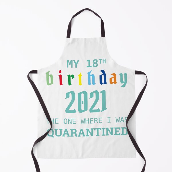 Item preview, My 18th Birthday 2021 The One Where I was Quarantined designed and sold by TINASTORESHOPE.