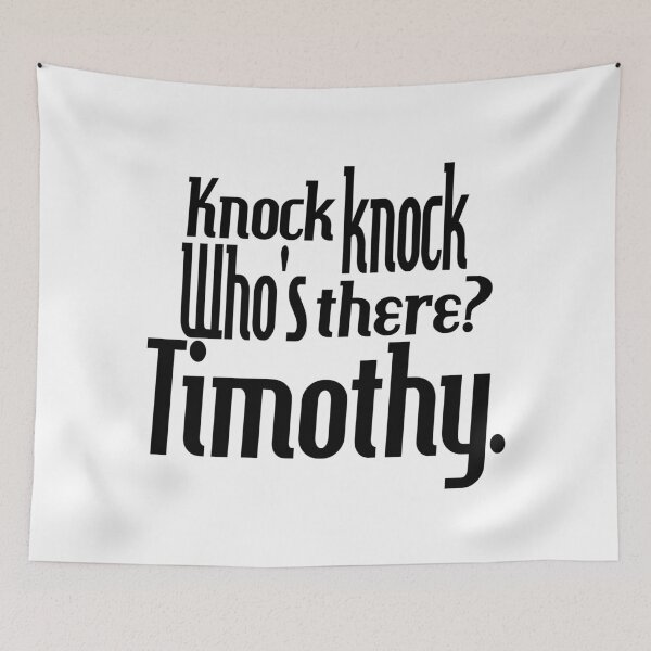 Item preview, Knock knock-who's there-Timothy-name-funny-for him-black-white designed and sold by DrStickerManiac.