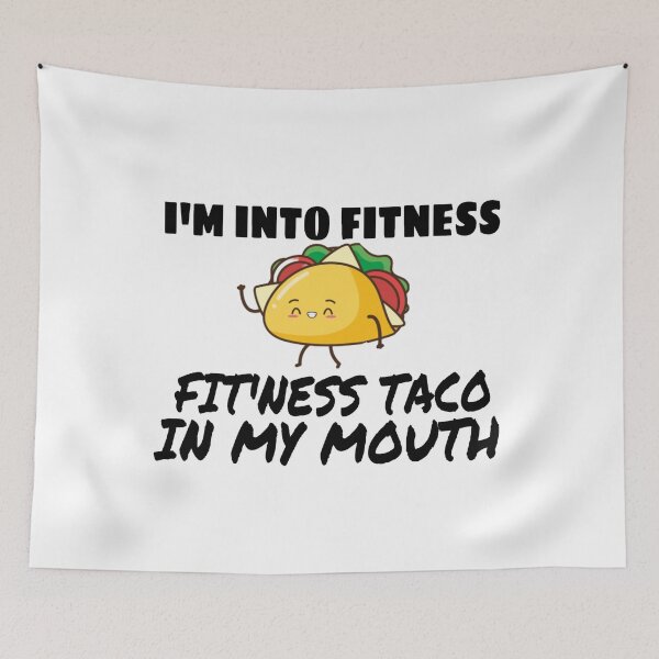Item preview, I'm INTO FITNESS FIT'NESS TACO IN MY MOUTH, food shirt, funny food shirt designed and sold by ASsi-Eve.