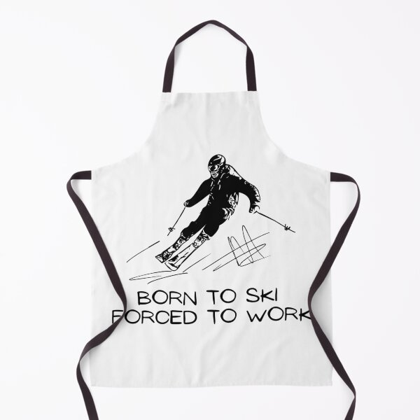Item preview, Born to ski forced to work  designed and sold by ds-4.