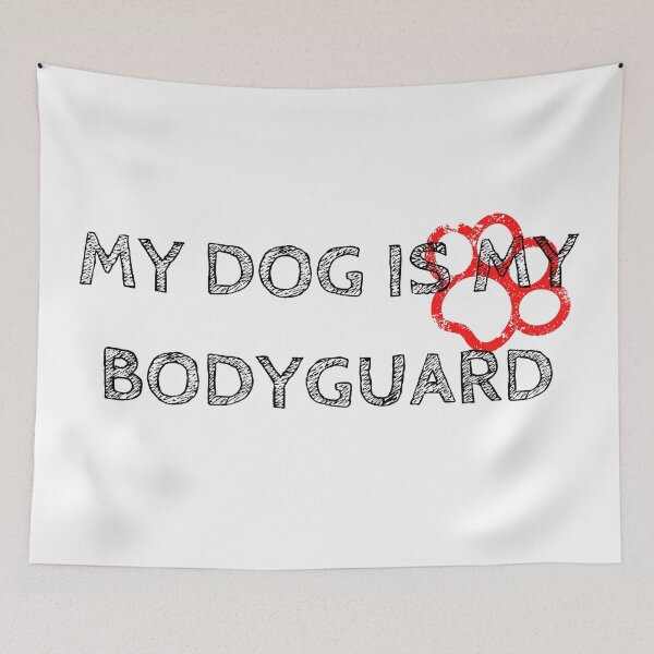 Item preview, My Dog Is My Bodyguard designed and sold by Shash31.