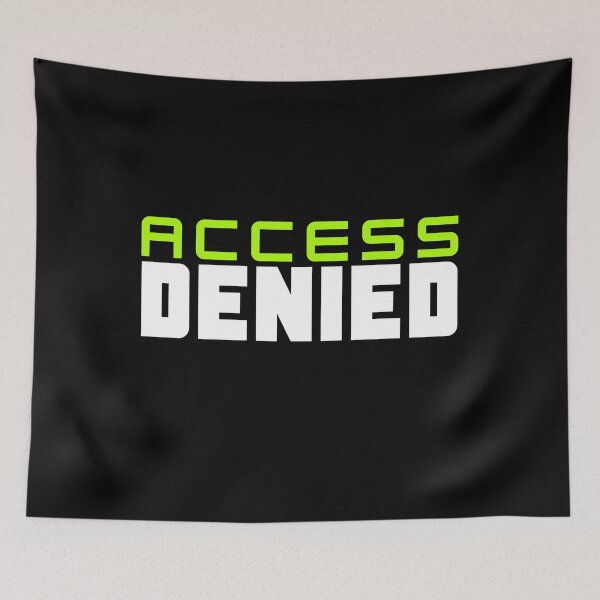 Item preview, ACCESS DENIED designed and sold by ThemeBros.
