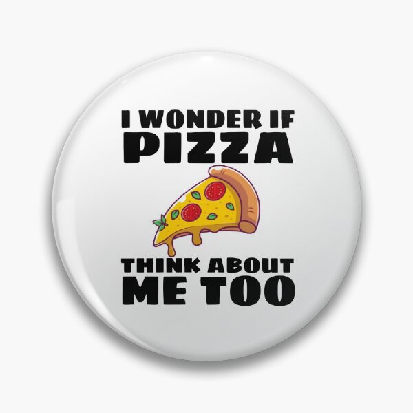 Item preview, I WONDER IF PIZZA THINK ABOUT ME TOO, food shirt, funny food shirt designed and sold by ASsi-Eve.