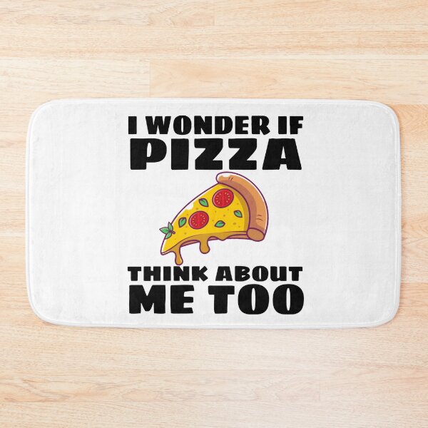 Item preview, I WONDER IF PIZZA THINK ABOUT ME TOO, food shirt, funny food shirt designed and sold by ASsi-Eve.