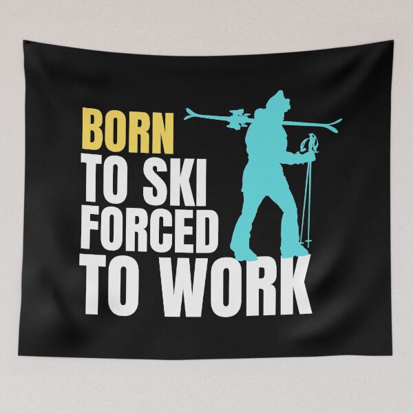 Item preview, Born to ski forced to work 2021 designed and sold by ds-4.