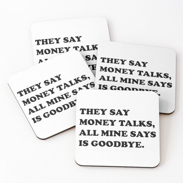 Item preview, They Say Money Talks, All Mine Says Is Goodbye. designed and sold by DomGDesign.
