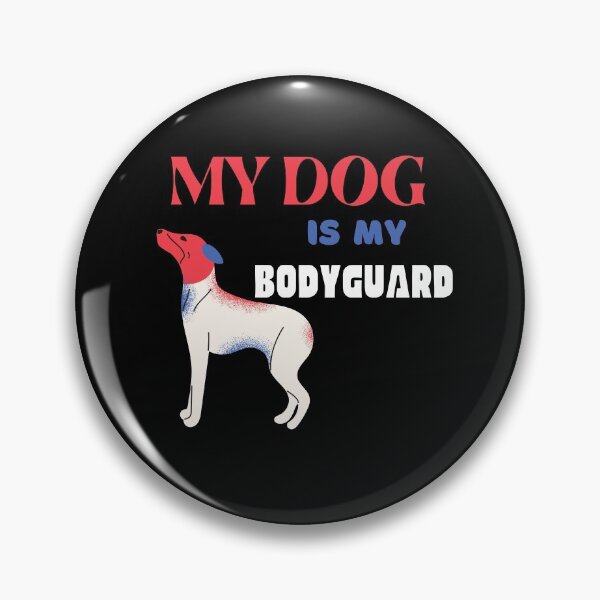 Item preview,  My Dog Is My Bodyguard designed and sold by Shash31.