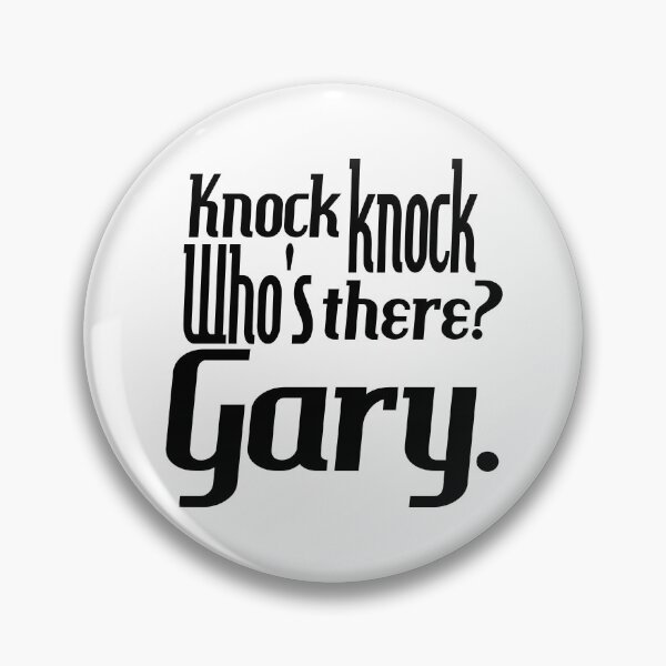 Item preview, Knock knock-who's there-Gary-name-funny-for him-black-white designed and sold by DrStickerManiac.