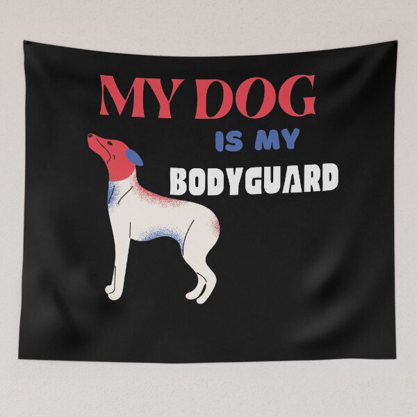 Item preview,  My Dog Is My Bodyguard designed and sold by Shash31.