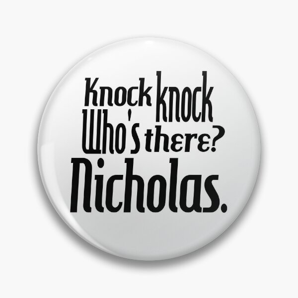Item preview, Knock knock-who's there-Nicholas-name-funny-for him-black-white designed and sold by DrStickerManiac.