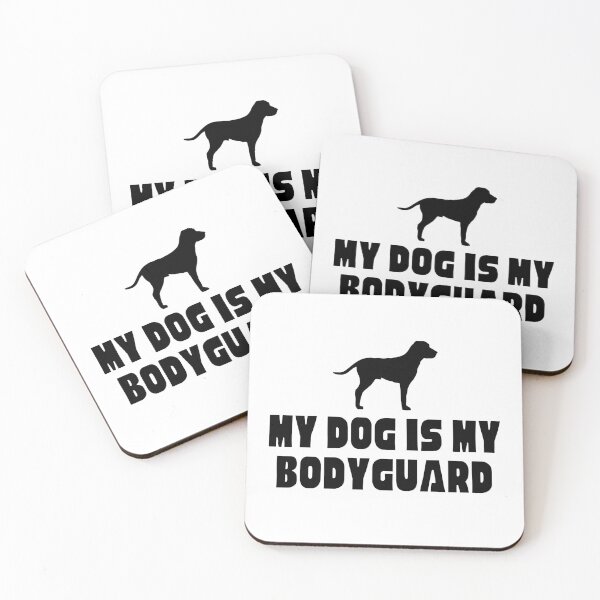 Item preview,  My Dog Is My Bodyguard designed and sold by Shash31.