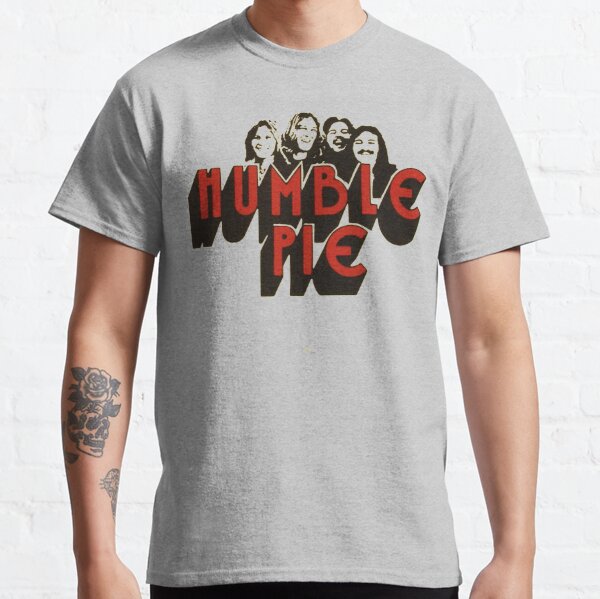 Humble Pie T-Shirts | Redbubble