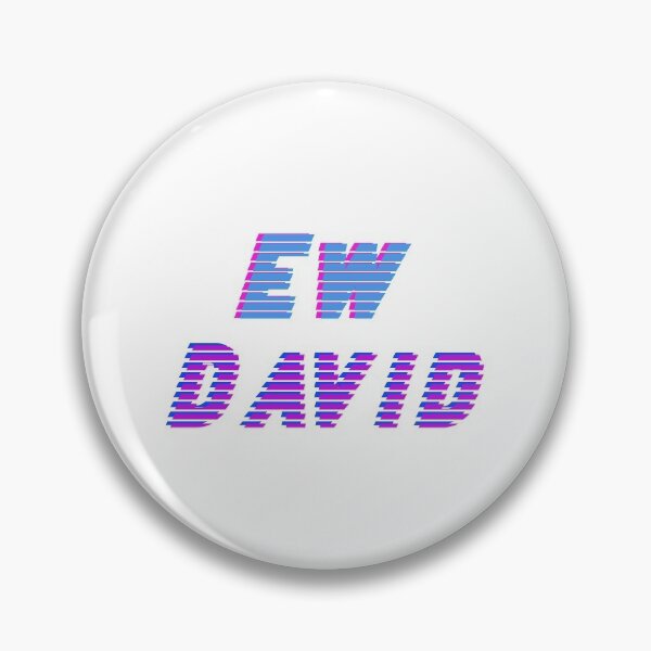 Item preview, Ew, David.. designed and sold by samahsbd.