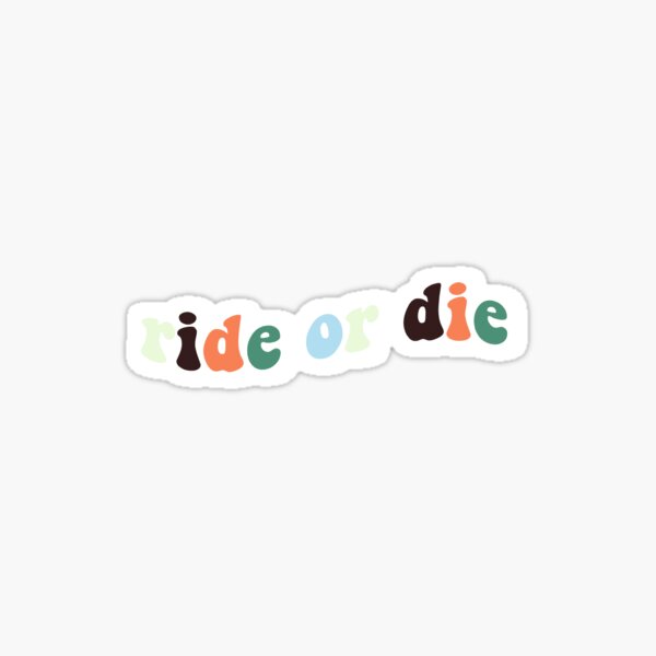 Item preview, ride or die quote sticker designed and sold by anjalib2001.