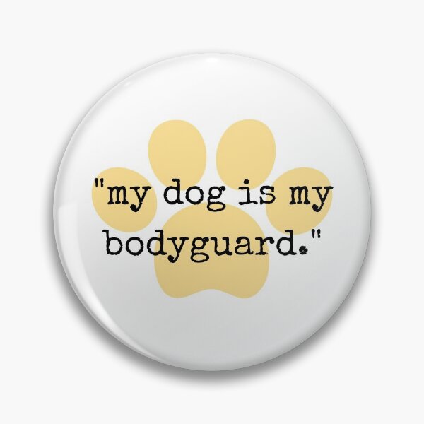 Item preview, My Dog Is My Bodyguard designed and sold by Shash31.