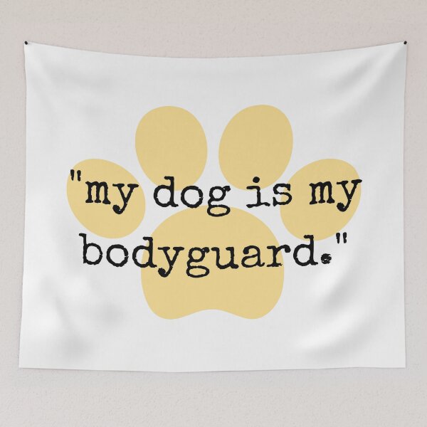 Item preview, My Dog Is My Bodyguard designed and sold by Shash31.