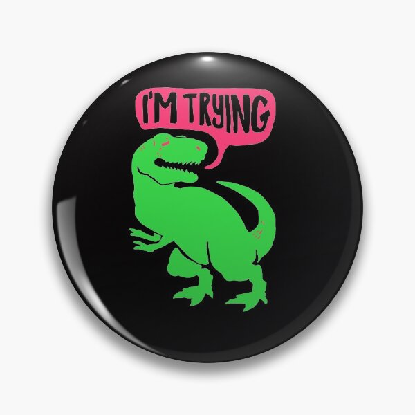 Item preview, I am Trying DINOSAUR funny designed and sold by HB2-Design.