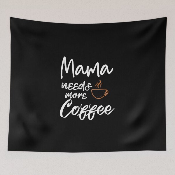 Item preview, Mama needs more coffee  : great gift idea for coffee lovers  designed and sold by charaf19.