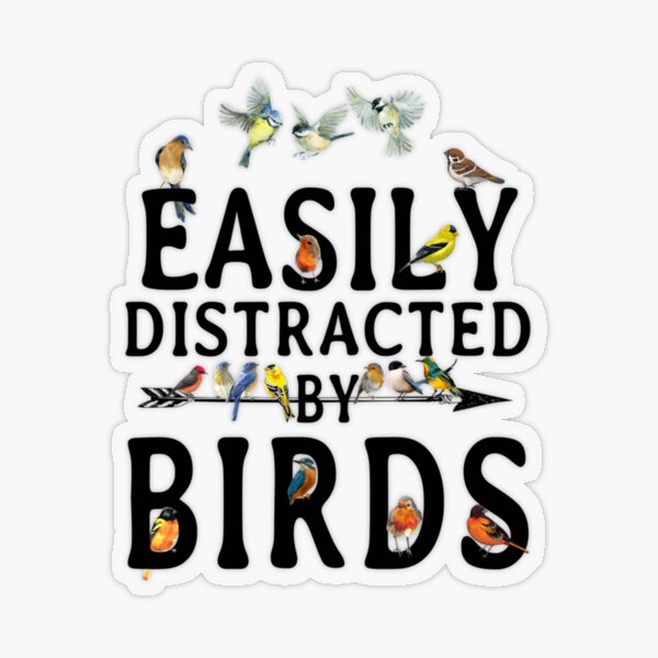 Item preview, Easily Distracted by Birds designed and sold by SkySVG.