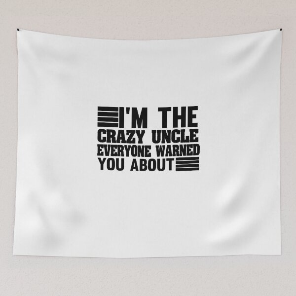 Item preview, i'm the crazy uncle everyone warned you about Funny uncle gift designed and sold by Chamssou.