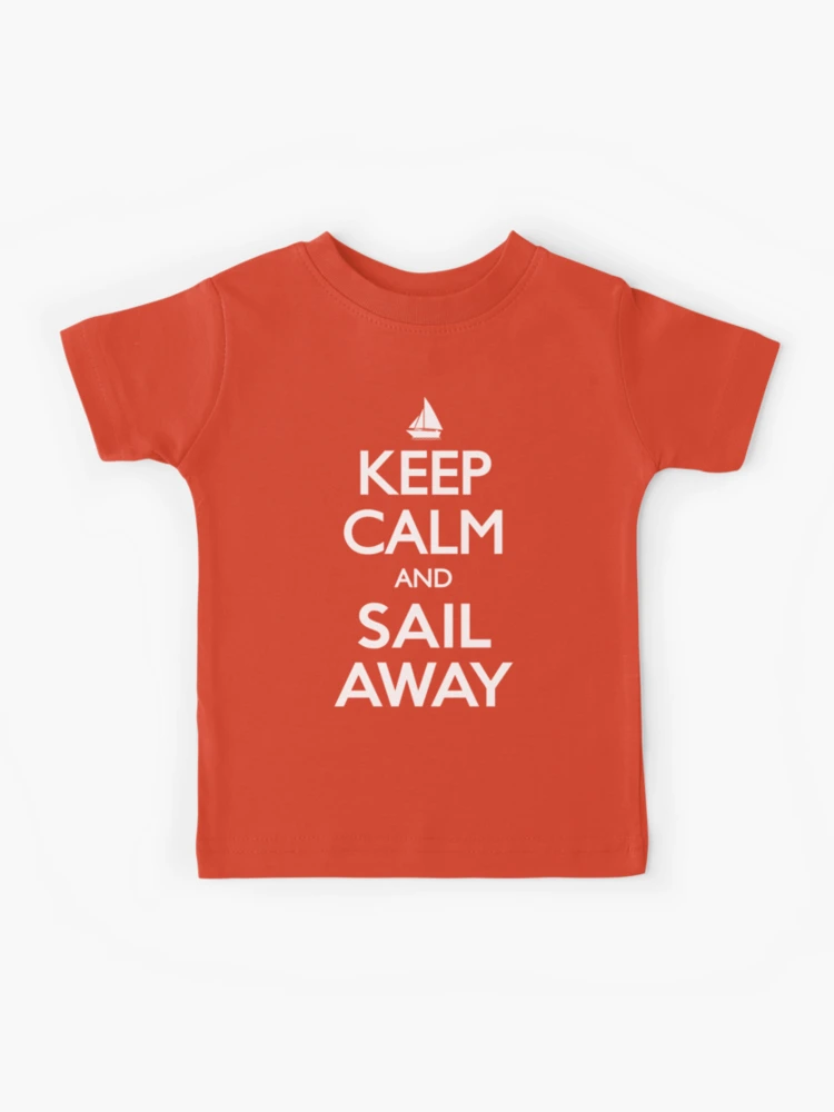 Keep Calm And Sail On T-Shirt