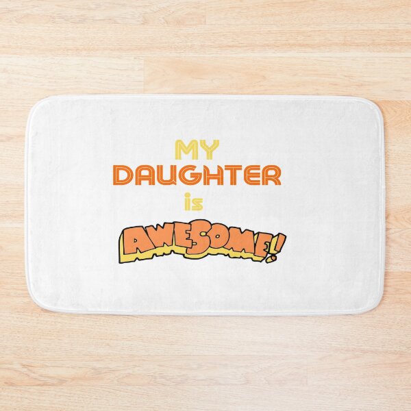 Item preview, My Daughter Is Awesome designed and sold by DigitalNobleman.