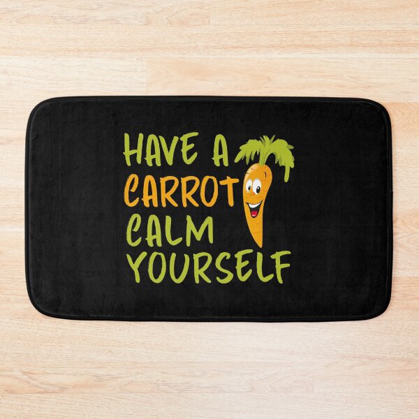 Item preview, have a carrot calm yourself designed and sold by rayla1424.