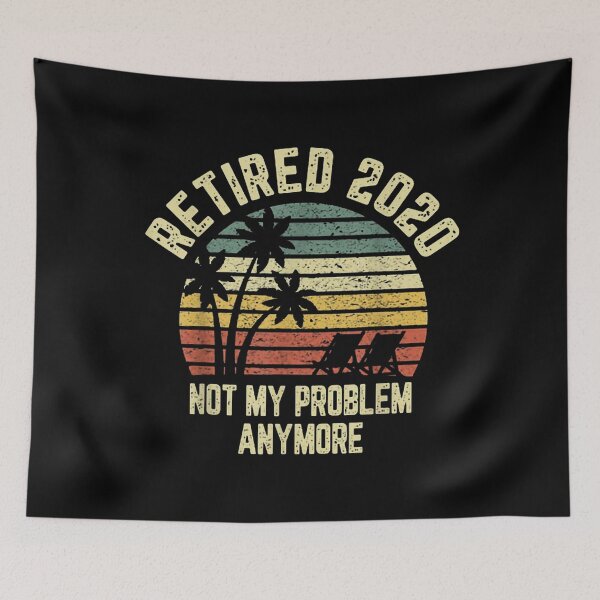 Item preview, Retired Not My Problem Anymore designed and sold by YasyStore.