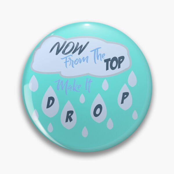 Item preview, Now From The Top Make It Drop designed and sold by AmethystMurad.