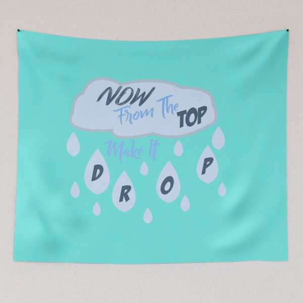 Item preview, Now From The Top Make It Drop designed and sold by AmethystMurad.