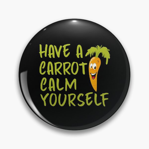 Item preview, have a carrot calm yourself designed and sold by rayla1424.