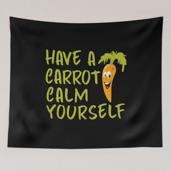 Item preview, have a carrot calm yourself designed and sold by rayla1424.