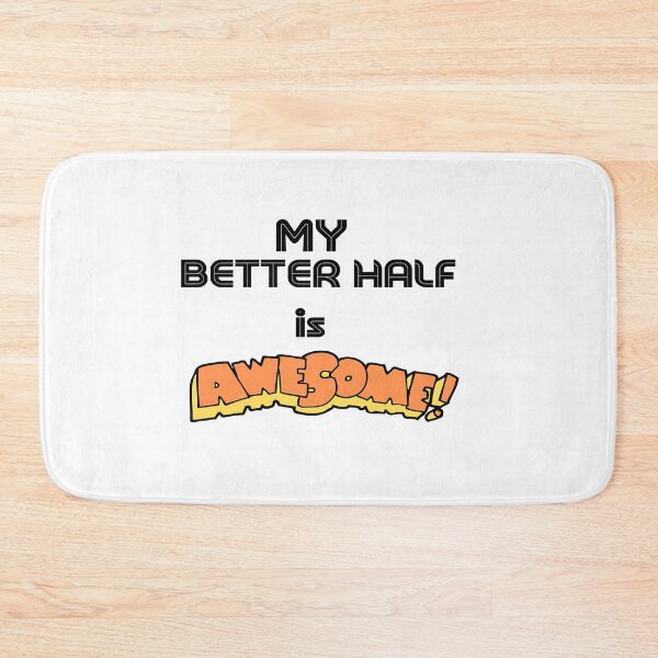 Item preview, My Better Half Is Awesome designed and sold by DigitalNobleman.