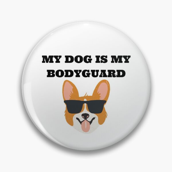Item preview, My Dog Is My Bodyguard designed and sold by Shash31.