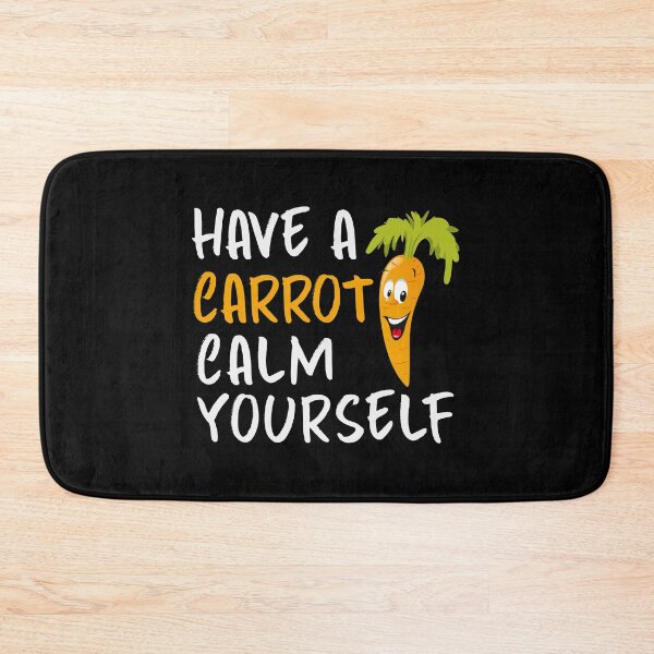 Item preview, have a carrot calm yourself designed and sold by rayla1424.