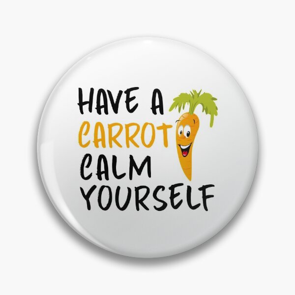 Item preview, have a carrot calm yourself designed and sold by rayla1424.