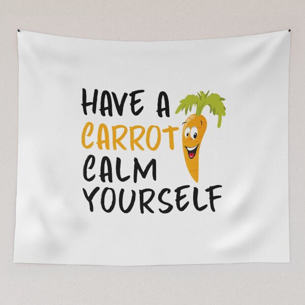 Item preview, have a carrot calm yourself designed and sold by rayla1424.
