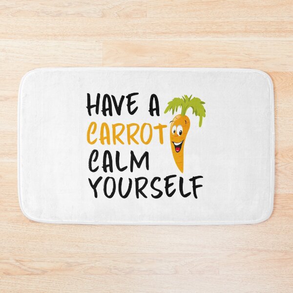 Item preview, have a carrot calm yourself designed and sold by rayla1424.