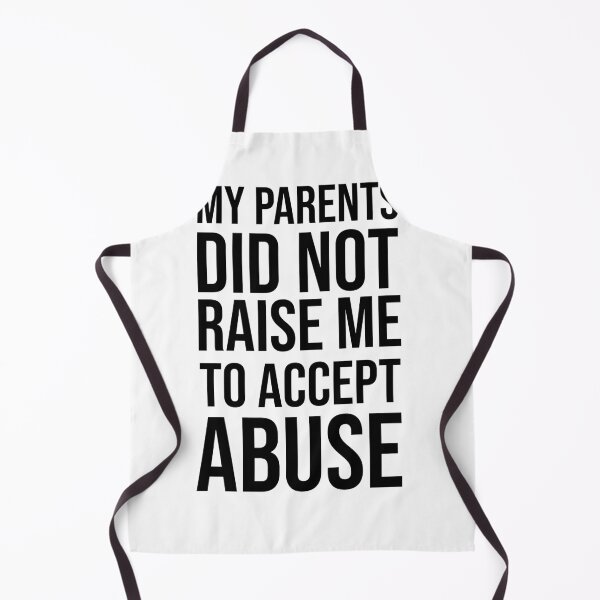 Item preview, MY PARENTS DID NOT RAISE ME TO ACCEPT ABUSE: womens rights shirt, ocasio cortez quote, my parents did not, raise me to accept, abuse from men designed and sold by charaf19.