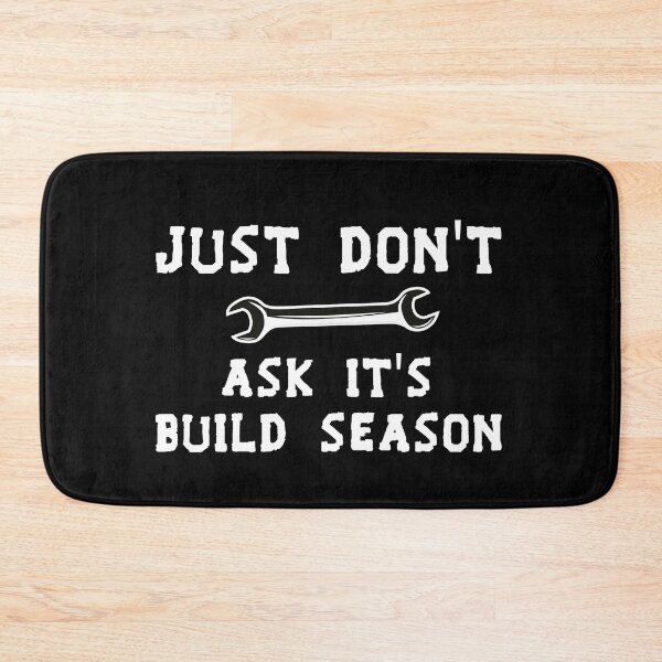 Item preview, Just Don't Ask It's Build Season designed and sold by Life Shop.