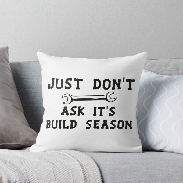 Item preview, Just Don't Ask It's Build Season designed and sold by Life Shop.