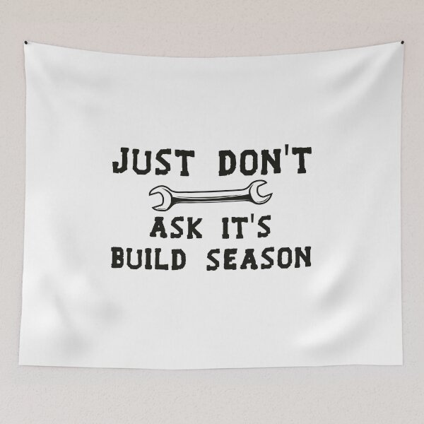 Item preview, Just Don't Ask It's Build Season designed and sold by Life Shop.