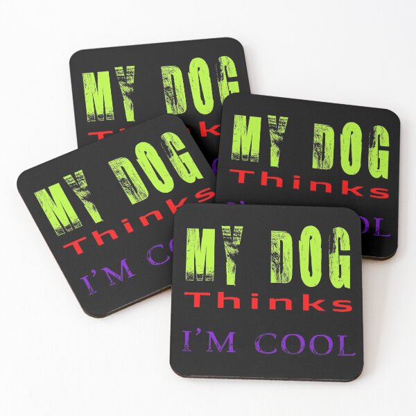 Item preview, My Dog Thinks Im Cool /True love,Gift designed and sold by salem19902.
