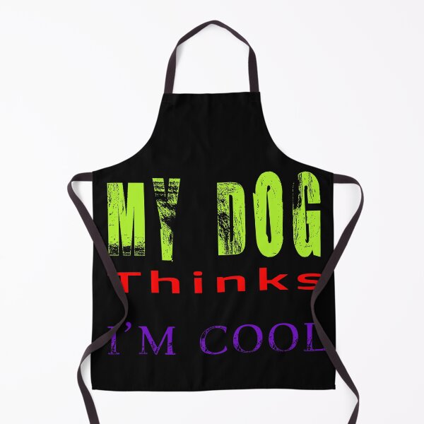Item preview, My Dog Thinks Im Cool /True love,Gift designed and sold by salem19902.