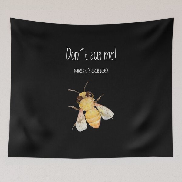 Item preview, Don´t Bug Me (Unless It´s About Bugs) designed and sold by ApparelByGriph.